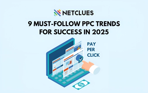 9 Must-Follow PPC Trends for Success in 2025